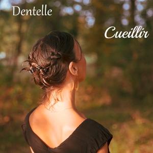 CD Shop - DENTELLE CUEILLIR