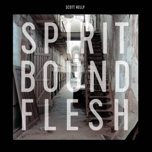 CD Shop - SCOTT KELLY SPIRIT BOUND FLESH