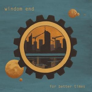 CD Shop - WINDOM END FOR BETTER TIMES