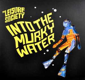 CD Shop - LEISURE SOCIETY INTO THE MURKY WATER