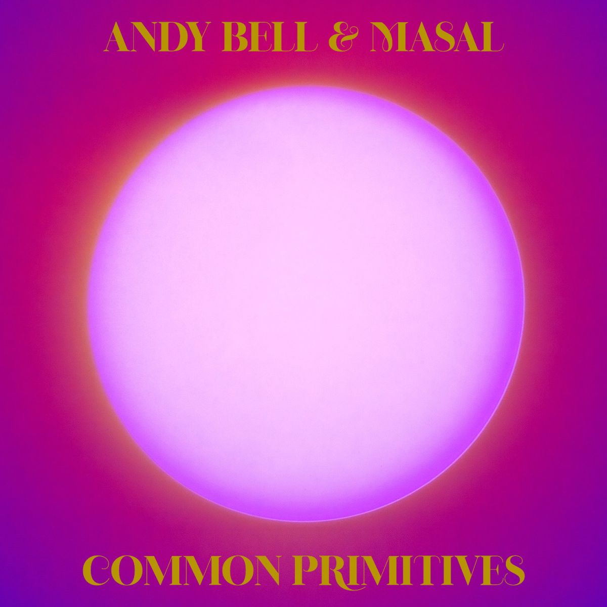 CD Shop - ANDY BELL,MASAL COMMON PRIMITIVES