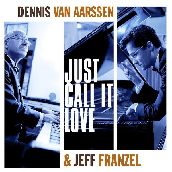 CD Shop - DENNIS VAN AARSSEN,JEFF FRENZEL JUST CALL IT LOVE