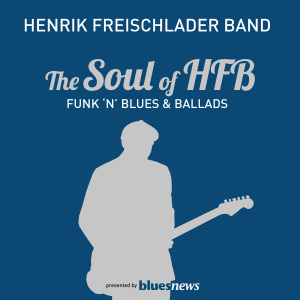 CD Shop - HENRIK FREISCHLADER BAND SOUL OF HFB