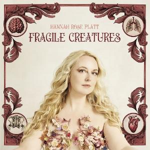 CD Shop - HANNAH ROSE PLATT FRAGILE CREATURES