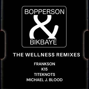 CD Shop - BOPPERSON & BIKBAYE WELLNESS REMIXES