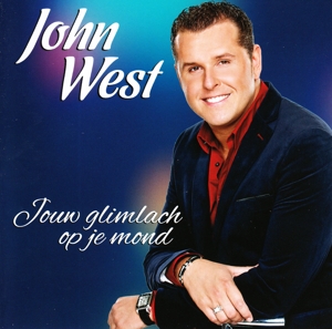 CD Shop - JOHN WEST JOUW GLIMLACH OP JE MOND