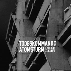 CD Shop - TODESKOMMANDO ATOMSTURM ENDLICH ZUKUNFT