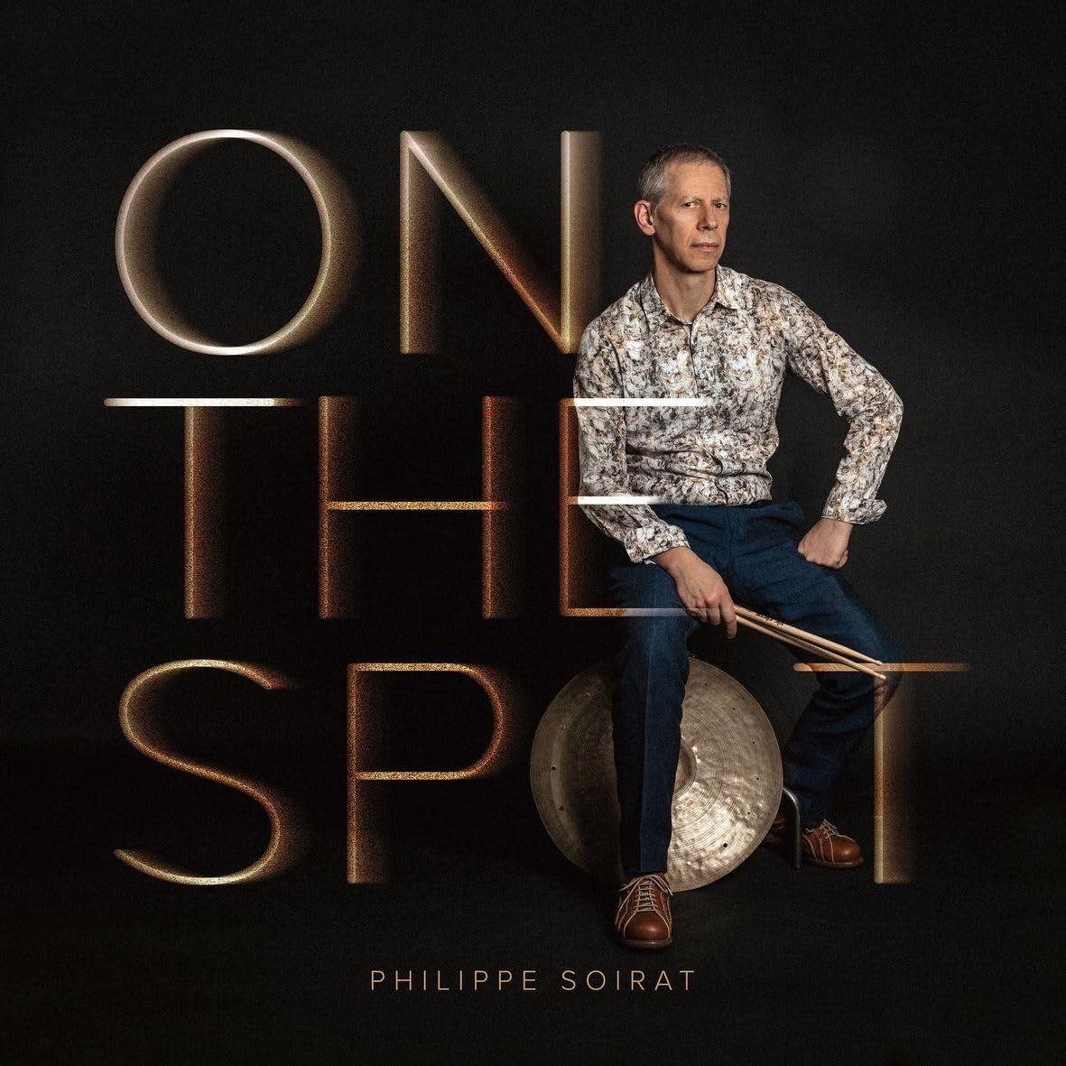 CD Shop - PHILIPPE SOIRAT ON THE SPOT