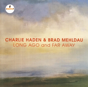 CD Shop - CHARLIE HADEN & BRAD MEHLDAU LONG AGO AND FAR AWAY