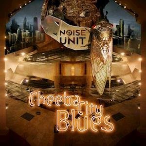 CD Shop - NOISE UNIT CHEEBA CITY BLUES
