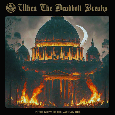 CD Shop - WHEN THE DEADBOLT BREAKS IN THE GLOW OF THE VAT...