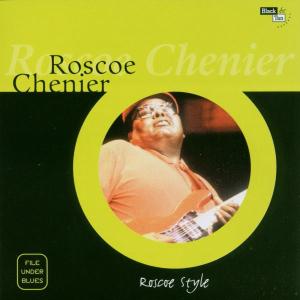 CD Shop - ROSCOE CHENIER ROSCOE CHENIER
