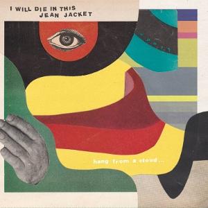 CD Shop - I WILL DIE IN THIS JEAN JACKET HANG FROM A CLOUD