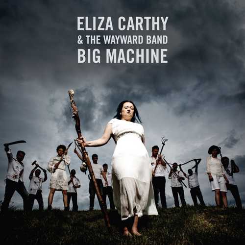 CD Shop - ELIZA CARTHY,THE WAYWARD BAND BIG MACHINE