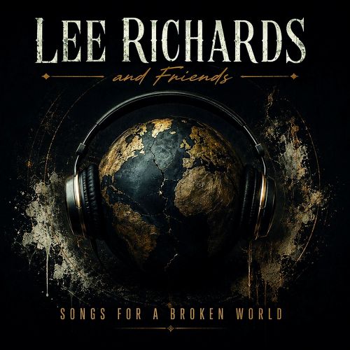 CD Shop - LEE RICHARDS AND FRIENDS SONGS FOR A BROKEN WORLD