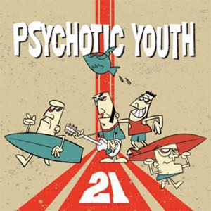 CD Shop - PSYCHOTIC YOUTH 21 -BONUS TR-