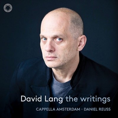 CD Shop - CAPPELLA AMSTERDAM,DANIEL REUSS DAVID LANG: THE WRITINGS