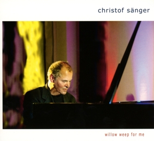 CD Shop - CHRISTOF SANGER WILLOW WEEP FOR ME