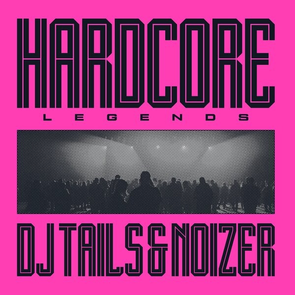 CD Shop - DJ TAILS & NOIZER HARDCORE LEGENDS
