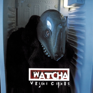 CD Shop - WATCHA VELIKI CIRKUS