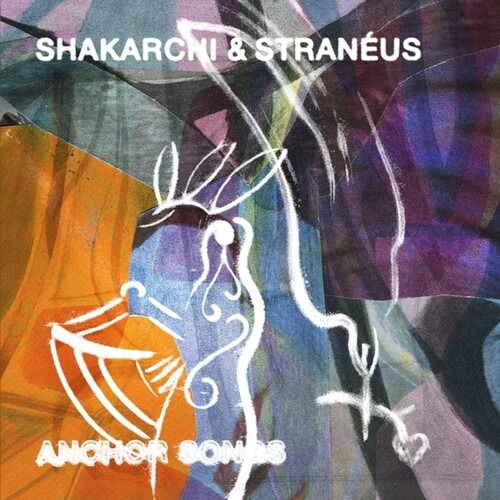 CD Shop - SHAKARCHI & STRANéUS ANCHOR SONGS