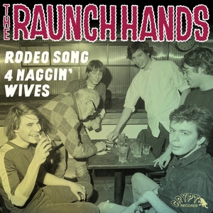 CD Shop - RAUNCH HANDS RODEO SONG/FOUR NAGGIN...