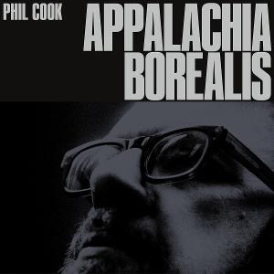 CD Shop - PHIL COOK APPALACHIA BOREALIS