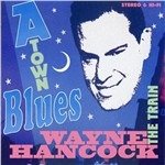 CD Shop - WAYNE HANCOCK A-TOWN BLUES