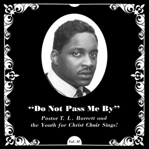 CD Shop - PASTOR T.L. BARRETT & THE YOUTH FOR CHRIST CHOIR DO NOT PASS ME BY