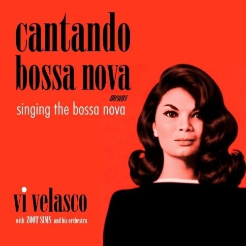 CD Shop - VI VELASCO & ZOOT SIMMS AND HIS ORCHESTRA CANTANDO BOSSA NOVA ME...