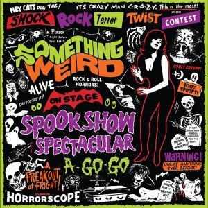 CD Shop - SOMETHING WEIRD SPOOK SHOW SPECTACULAR A-GO-GO