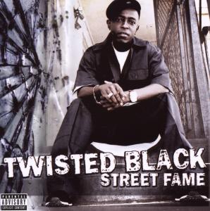 CD Shop - TWISTED BLACK STREET FAME