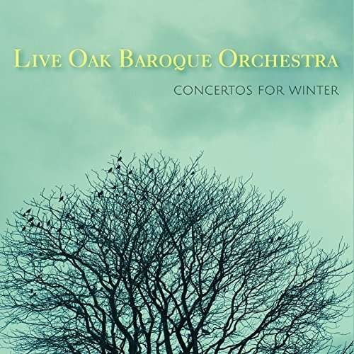 CD Shop - LIVE OAK BAROQUE ORCHESTRA CONCERTOS FOR WINTER