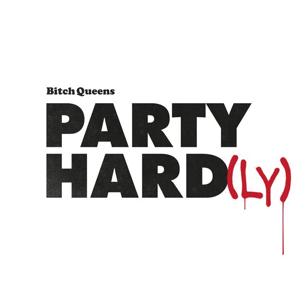 CD Shop - BITCH QUEENS PARTY HARD(LY)
