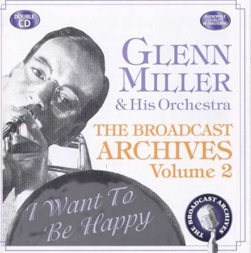 CD Shop - GLENN MILLER & HIS ORCHESTRA BROADCAST ARCHIVE VOL.2
