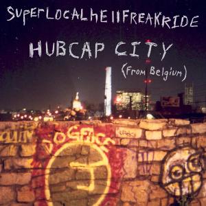 CD Shop - HUBCAP CITY SUPERLOCALHELLFREAKRIDE