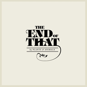 CD Shop - PLANTS AND ANIMALS END OF THAT