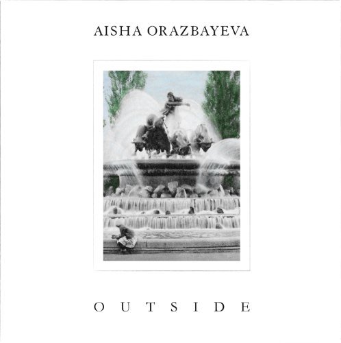 CD Shop - AISHA ORAZBAYEVA OUTSIDE