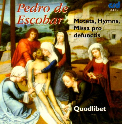 CD Shop - PEDRO DE ESCOBAR QUODLIBET - MOTETS, HYMNS, MISSA PRO DEFUNCTIS