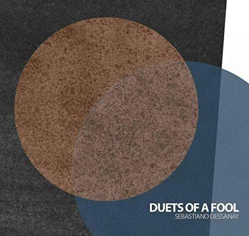 CD Shop - SEBASTIANO DESSANAY DUETS OF A FOOL