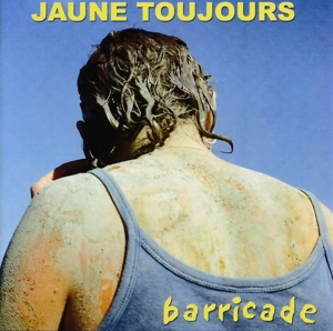CD Shop - JAUNE TOUJOURS BARRICADE