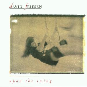 CD Shop - DAVID FRIESEN UPON THE SWING