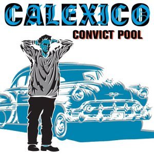 CD Shop - CALEXICO CONVICT POOL