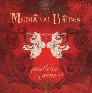 CD Shop - MEDIAVAL BABES MISTLETOE & WINE