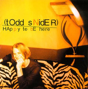 CD Shop - TODD SNIDER HAPPY TO BE HERE