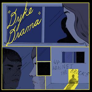 CD Shop - DYKE DRAMA UP AGAINST THE BRICKS