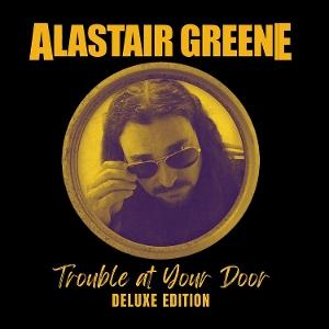CD Shop - ALASTAIR GREENE TROUBLE AT YOUR DOOR