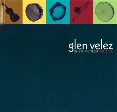 CD Shop - GLEN VELEZ RHYTHMCOLOR EXOTICA