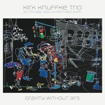 CD Shop - KIRK & KIRK KNUFFKE TRIO KNUFFKE GRAVITY WITHOUT AIRS
