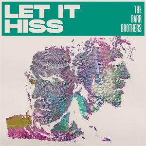 CD Shop - THE BARR BROTHERS LET IT HISS